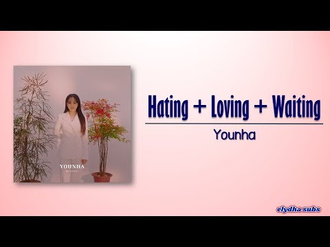 Younha – Hating + Loving + Waiting (미워하다+사랑하다+기다리다) [Rom|Eng Lyric]