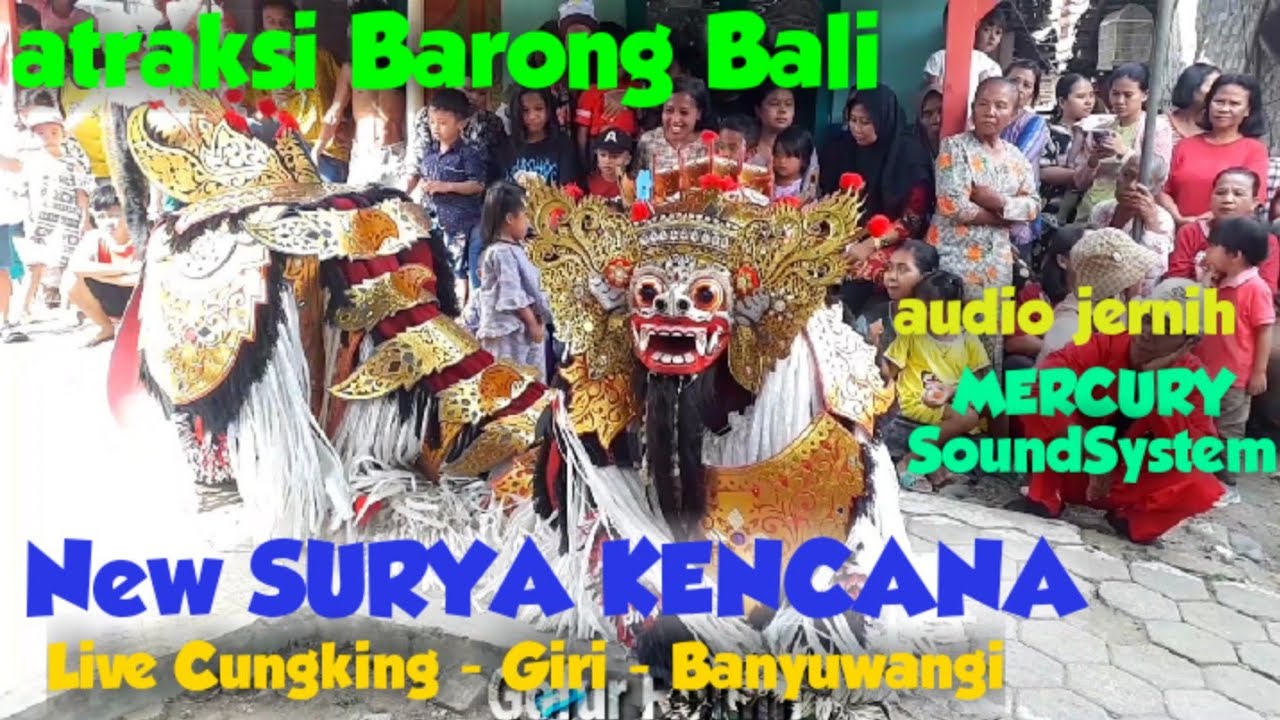 BARONG BALI || SURYA KENCANA LIVE CUNGKING - MOJOPANGGUNG - GIRI - BANYUWANGI | MERCURY SOUND SYSTEM