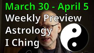 Astrology and the I Ching for the week of March 30 2026