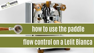 How to use the Lelit Bianca Paddle Flow Control