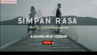 FRESLY NIKIJULUW ft NADA LATUHARHARY - Simpan Rasa ( Karaoke New Version )