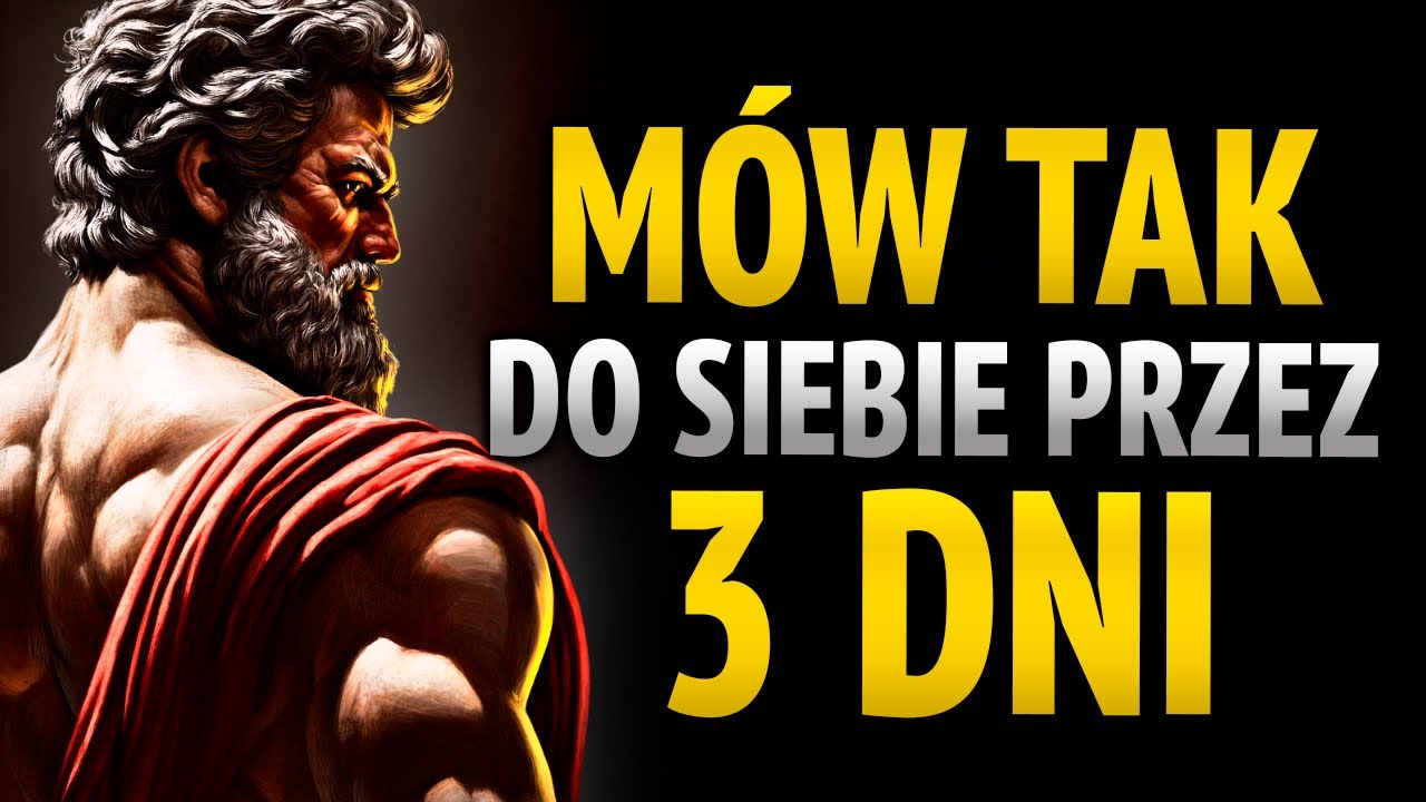MÓW DO SIEBIE TAK PRZEZ 3 DNI, A ZOBACZYSZ, JAK WSZYSTKO ZACZNIE SIĘ ZMIENIAĆ – 10 LEKCJI STOICYZMU