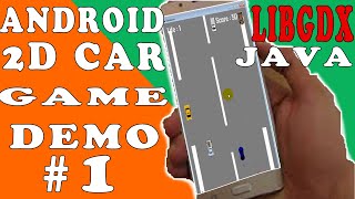 Java and libgdx tutorial android 2D  car game #1