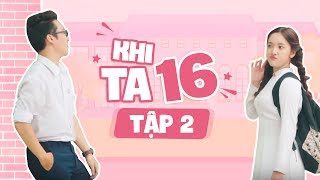 KHI TA 16 - TẬP 2 | PHIM HỌC ĐƯỜNG CẤP 3 2017|  THE AIR - MOWO
