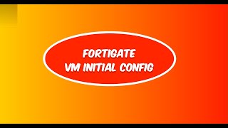 FortiGate VM: Getting Started Guide