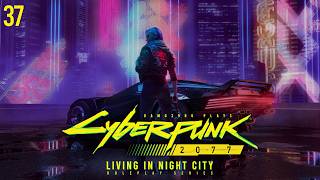 Living in Night City | Cyberpunk 2077 (w/ Phantom Liberty) Roleplay - Part 37