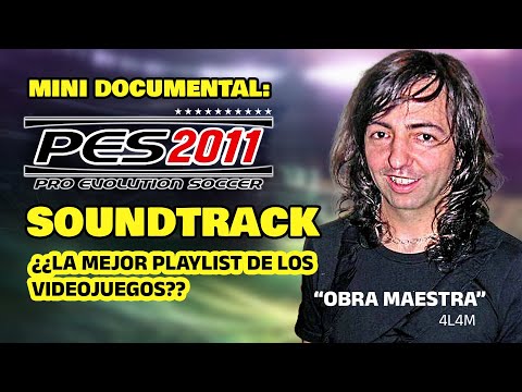 PES 2011 SOUNDTRACK La Playlist Perfecta De Los Videojuegos Documental 