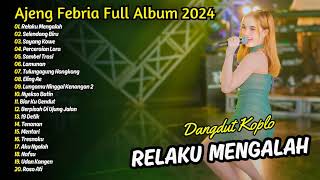 AJENG FEBRIA - RELAKU MENGALAH - SELENDANG BIRU | DANGDUT VIRAL FULL