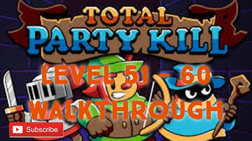 TOTAL PARTY KILL LEVEL 51 - 60