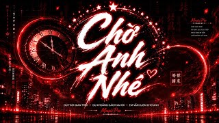 CHỜ ANH NHÉ - TRUNG HOÀNG 