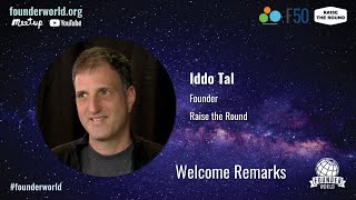 Iddo Tal: Journey to Raise the The Round - Welcome to Founder World 2021