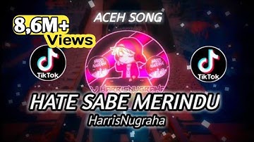 VIRALL DJ TIKTOK TERBARU! HATE SABE MERINDU - ( HarrisNugraha ) New Remix Original!
