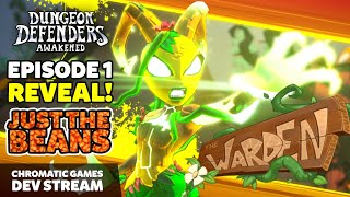 Just the Beans Warden and Foundries and Forges Reveal Episode 1 | Dungeon Defenders Awakened