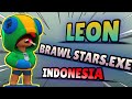 LEON.exe | Brawl Stars Indonesia