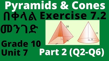 Exercise 7.2 | Part 2 | Pyramids | Cones | Lateral Surface Area | Volume | Grade 10 | Unit 7 |