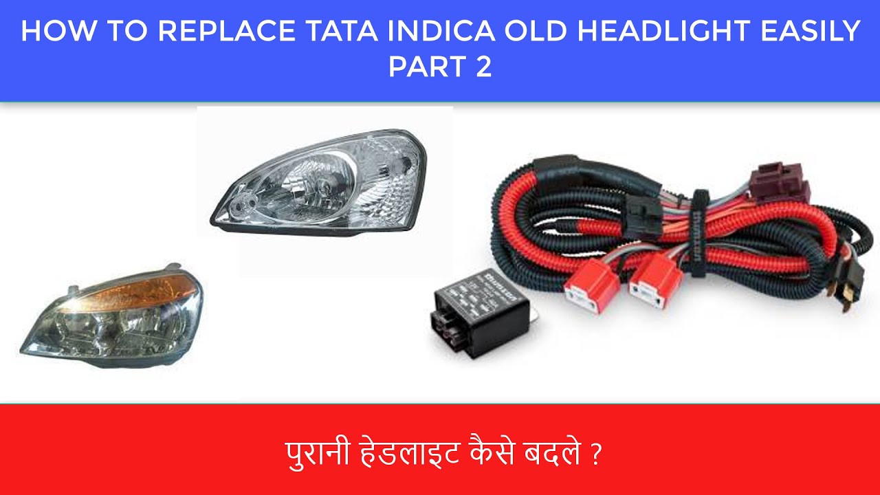 Tata Indica Headlight replacement and installation by self at home