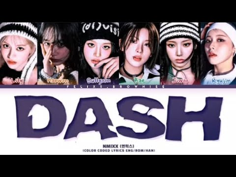 NMIXX (엔믹스) 'DASH' Color Coded Lyrcis Han/ Rom/Eng Lyrcis