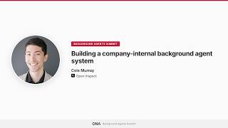 Cole Murray, OPEN INSPECT | Building a company-internal background agent system