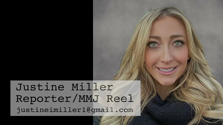 Justine Miller Reporter/MMJ Reel 2022