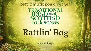 ABC Kids & Mick McHugh  'Rattlin' Bog' (Celtic Music for Kids) [Lyric Video]