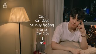 Cách đạt được sự huy hoàng của cả thế giới | ĐCNNTK #2