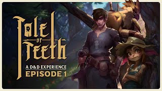 Tale Of Teeth | D&D | Chapter 1 - The Hideout