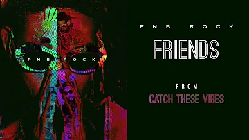 PnB Rock - Friends [Official Audio]