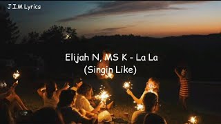 Singin Like - Elijah N, MS K La La Tradução PT-BR Resimi