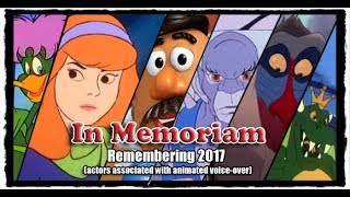 In Memoriam 2017 (Remembering actors in voiceover & animation that we lost in 2017)