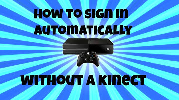 How to Sign in Automatically Without a Kinect on Xbox One