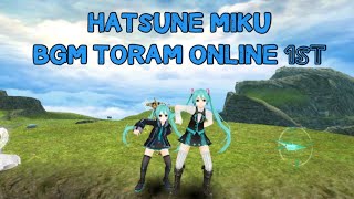 BGM 1st Event Toram Online - [Vocaloid Hatsune Miku]