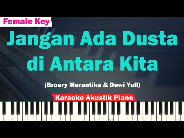 Jangan Ada Dusta Di Antara Kita Karaoke Piano Female Key - Broery Marantika, Dewi Yull class=
