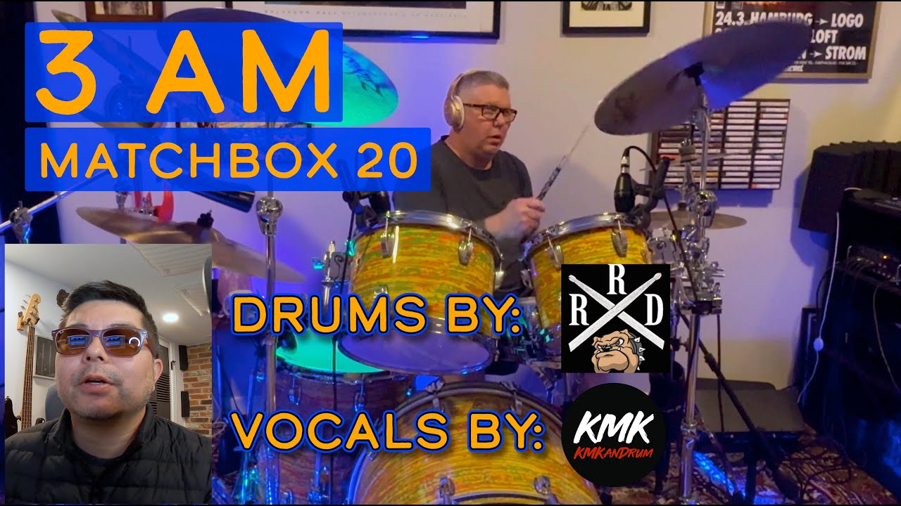 3AM - MATCHBOX 20 (Drum & Vocal Cover feat Rich Raw Dawg Drums)