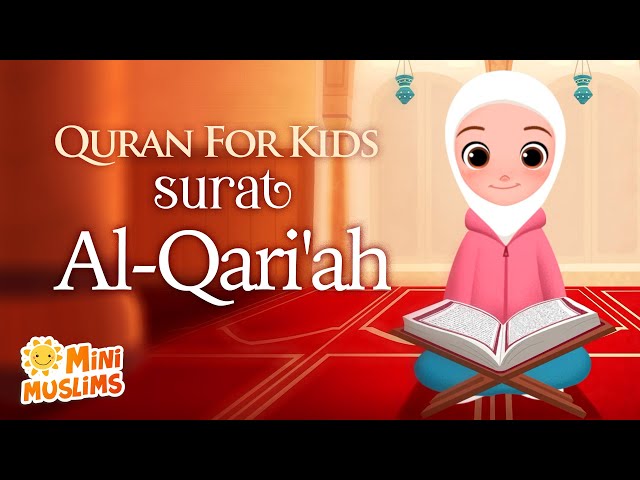 Learn Quran For Kids | Surat Al-Qari'ah سورة القارعة  ☀️ MiniMuslims class=