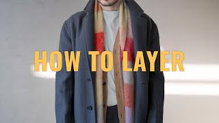 How To Layer Your Outfits For The Winter