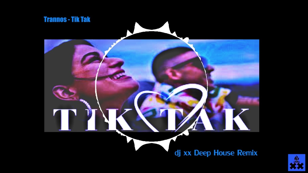 Trannos - Tik Tak - dj xx Deep House Remix - YouTube