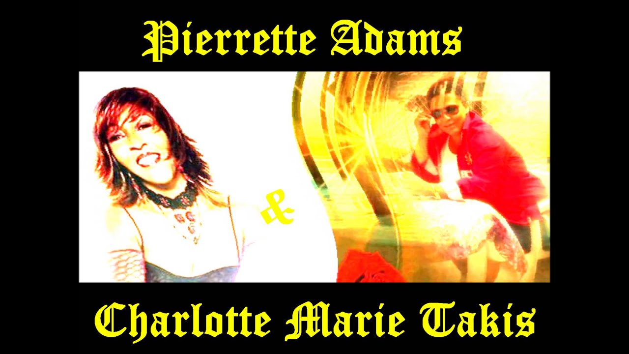 Watch Pierrette Adams - T'aimer (avec Charlotte Marie Takis) on YouTube Watch Pierrette Adams - T'aimer (avec Charlotte Marie Takis) on YouTube