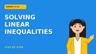 Linear Inequalities — Step by Step | Grade 9-10 Math
