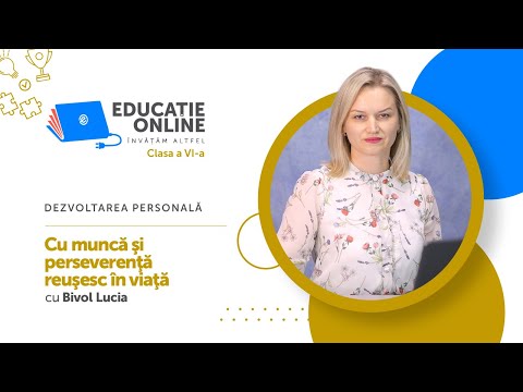 Dezvoltarea personală, clasa a VI-a, Cu muncă şi perseverenţă reuşesc în viaţă