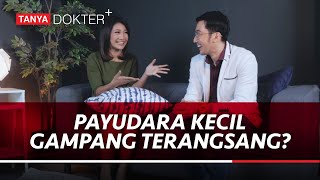 Apakah Benar Wanita Berpayudara Kecil Mudah Terangsang?  | Kata Dokter