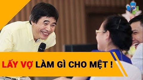 Langmaster | Lấy vợ làm gì cho mệt - Tiến Sỹ Lê Thẩm Dương 2017