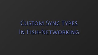 Custom Sync Types In Fish Networking