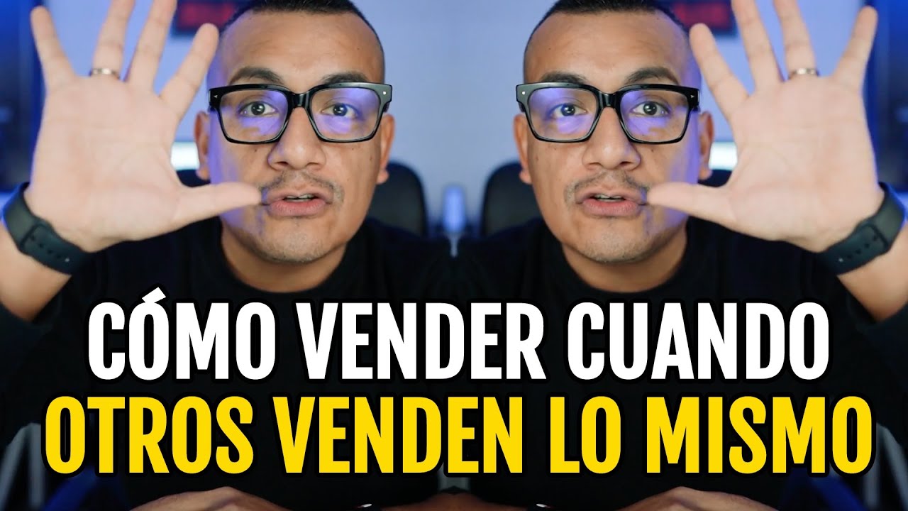 Cómo vender cuando otros venden lo mismo