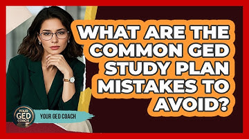 What Are The Common GED Study Plan Mistakes To Avoid? - Your GED Coach