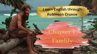 Learn english through stories|Chapter 1 Family|Robinson Crusoe