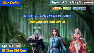 EPISODE 53 - S8 || AGAINST THE SKY SUPREME - PERGI MENCARI API !!