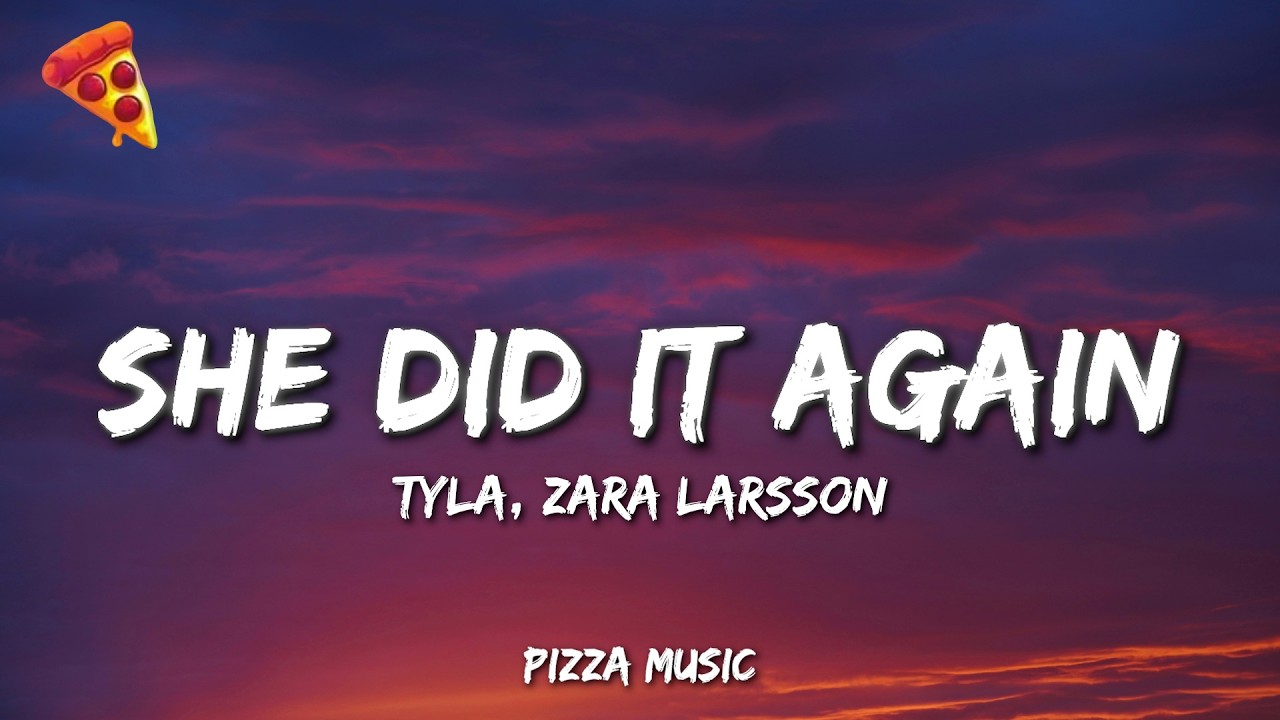 Tyla - SHE DID IT AGAIN (Lyrics) ft. Zara Larsson