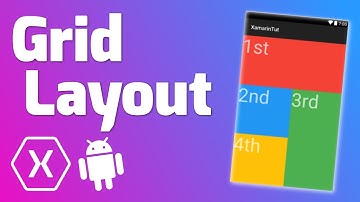 GRID LAYOUT - Quick Tutorial (Xamarin Android)