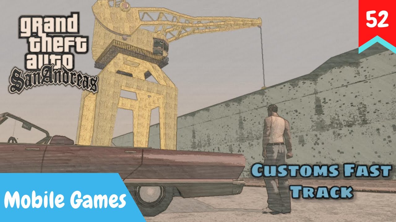 Customs Fast Track | GTA SAN ANDREAS Gameplay Mission 52 - YouTube