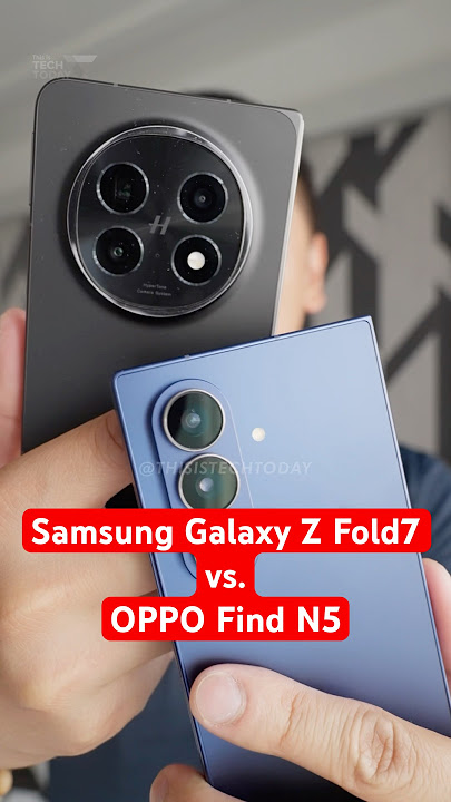 The NEW Samsung Galaxy Z Fold7 vs. the OPPO Find N5